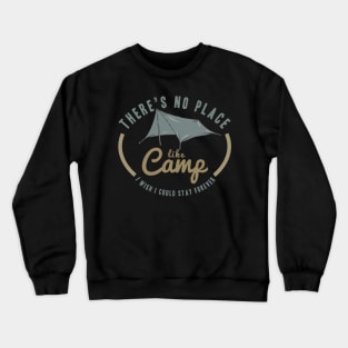 there is no place like camp Crewneck Sweatshirt